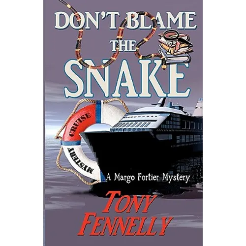Don't Blame The Snake: A Margo Fortier Mystery
