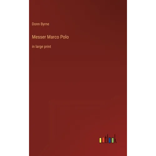 Messer Marco Polo: in large print