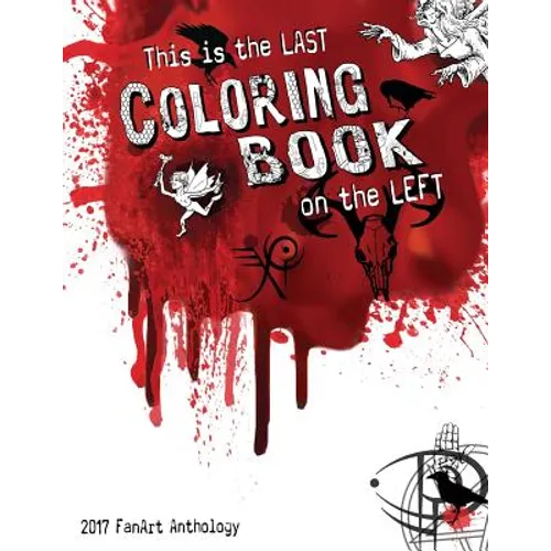 This is the Last Coloring Book on the Left: 2017 FanArt Anthology