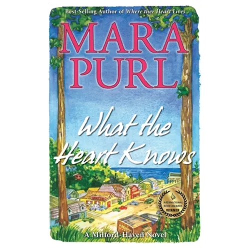 What the Heart Knows: Milford-Haven Novel