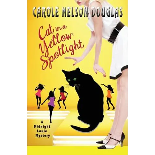 Cat in a Yellow Spotlight: A Midnight Louie Mystery