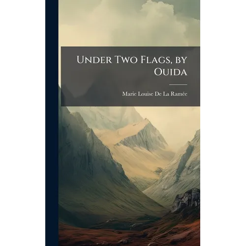 Under Two Flags, by Ouida