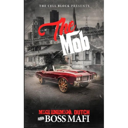 The Mob: An Urban Crime Thriller with Sex, Money, & Murder