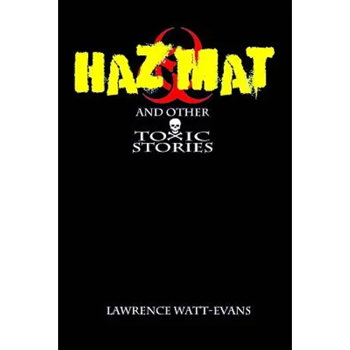 Hazmat & Other Toxic Stories