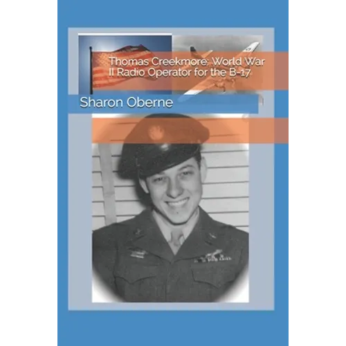 Thomas Creekmore: World War II Radio Operator for the B-17