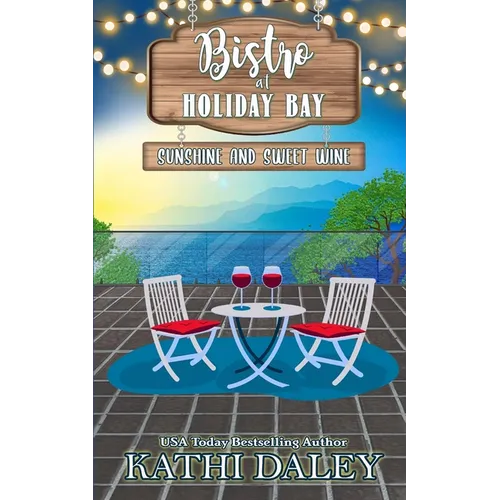 The Bistro at Holiday Bay: Sunshine and Sweet Wine