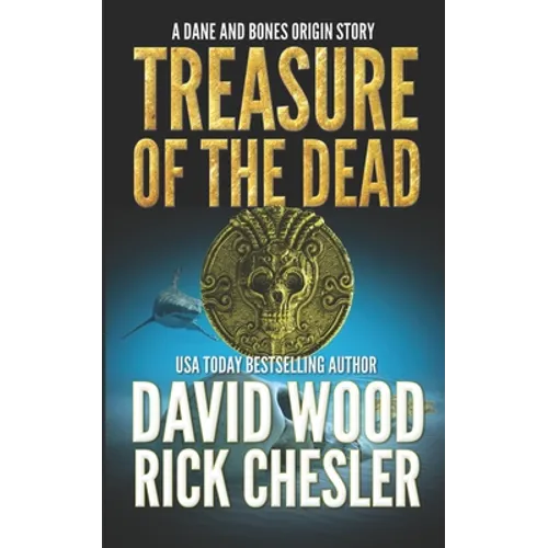 Treasure of the Dead: A Dane and Bones Origin Story