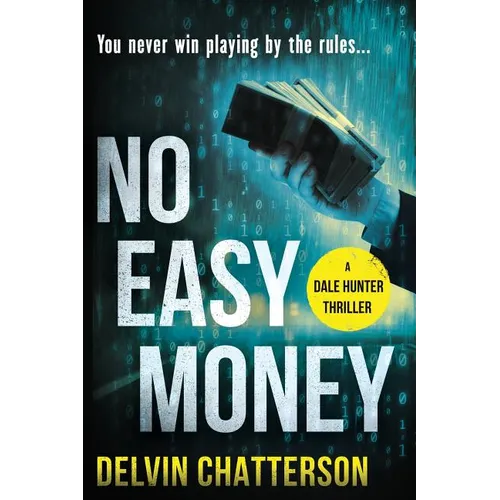 No Easy Money: You never win playing by the rules.