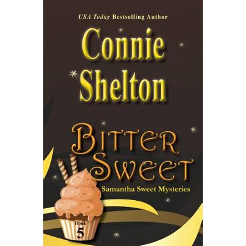 Bitter Sweet: Samantha Sweet Mysteries, Book 5