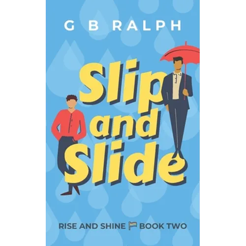 Slip and Slide: A Gay Comedy Romance