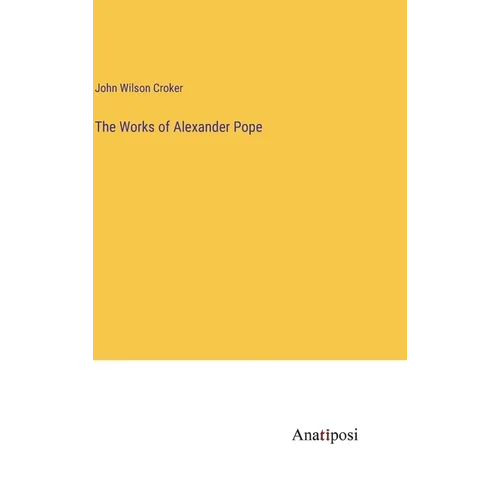 The Works of Alexander Pope
