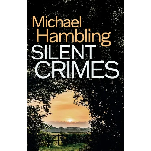 Silent Crimes: a British crime mystery full of twists