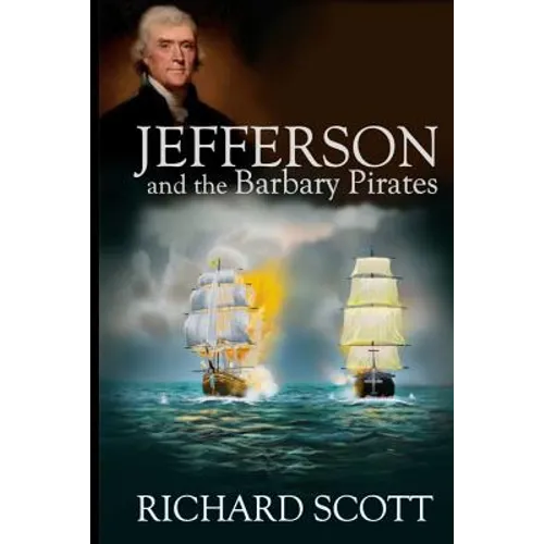 Jefferson and the Barbary Pirates: America's First Encounter with Radical Islam