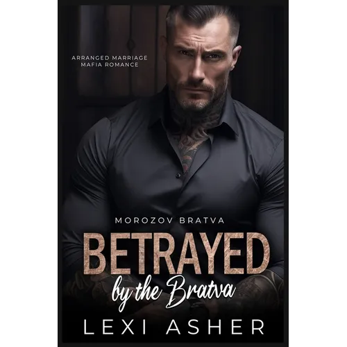 Betrayed by the Bratva: Arranged Marriage Mafia Romance