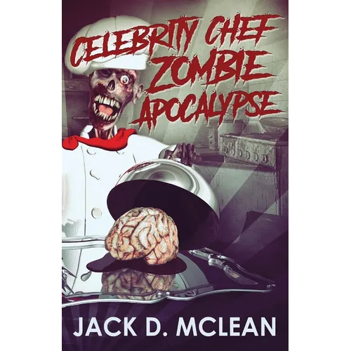 Celebrity Chef Zombie Apocalypse