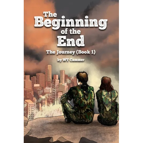 The Beginning of the End: The Journey (Book 1)