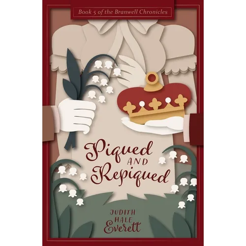 Piqued and Repiqued: a witty traditional Regency romance