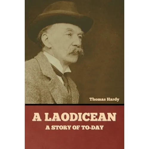 A Laodicean: A Story of To-day