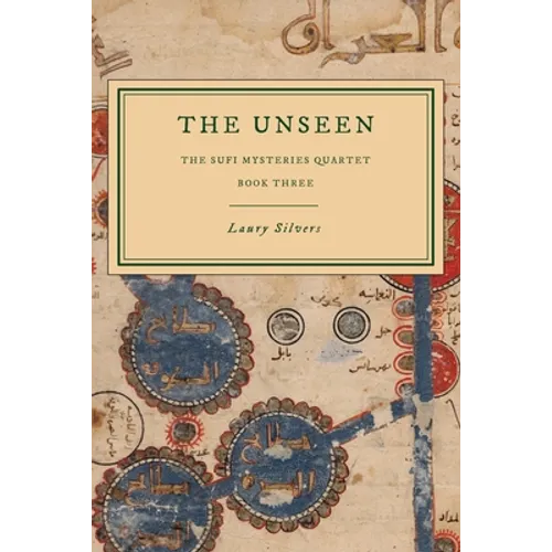 The Unseen: The Sufi Mysteries Quartet Book Three