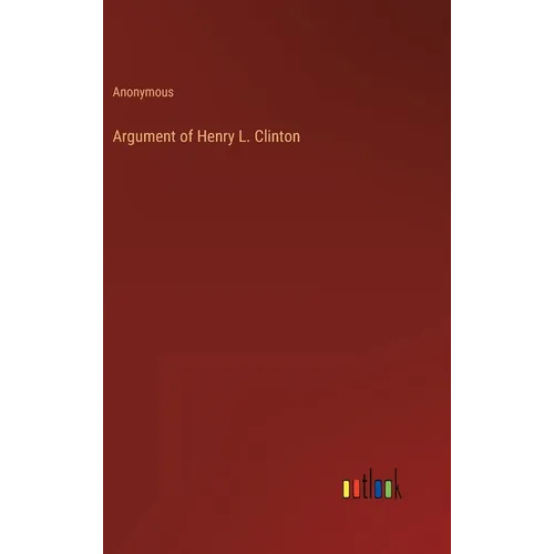 Argument of Henry L. Clinton