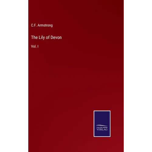 The Lily of Devon: Vol. I