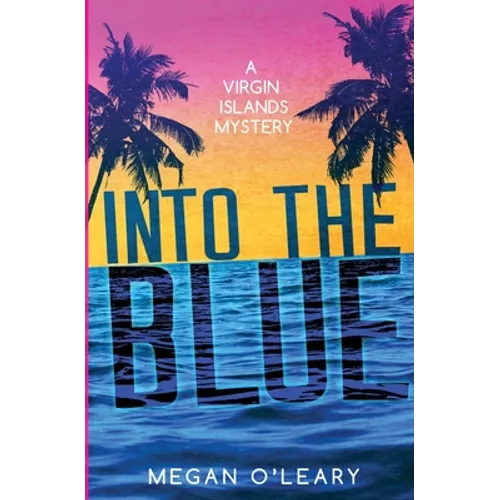 Into the Blue: A Virgin Islands Mystery