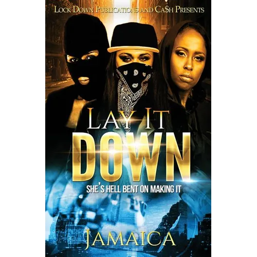 Lay It Down: She's Hell Bent on Making It
