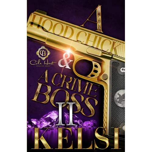 A Hood Chick & A Crime Boss 2: An African American Romance: Finale