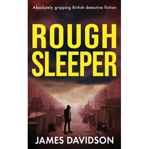 Rough Sleeper: Absolutely gripping British detective fiction