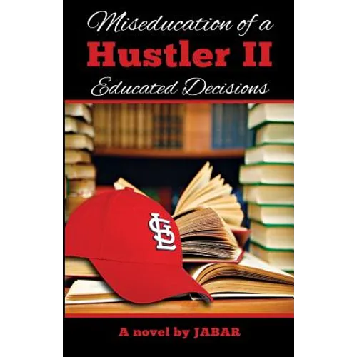 Miseducation of a Hustler II: Educated Decisions