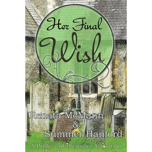 Her Final Wish: A Pride and Prejudice Variation