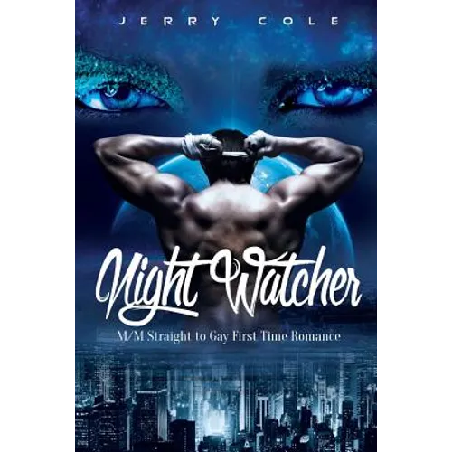 Night Watcher: M/M Straight to Gay First Time Romance