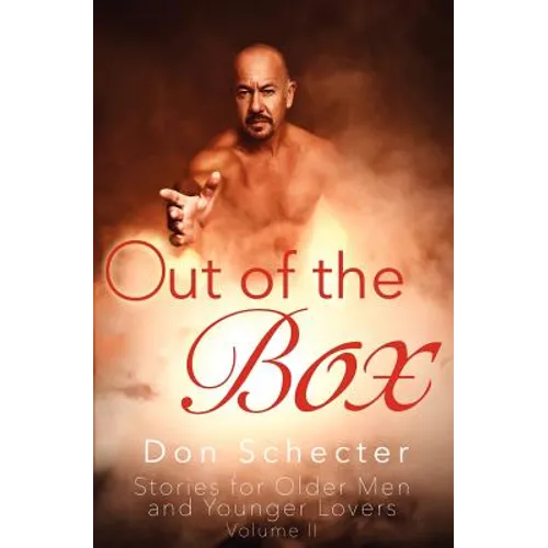 Out of the Box: Stories for Older Men & Younger Lovers