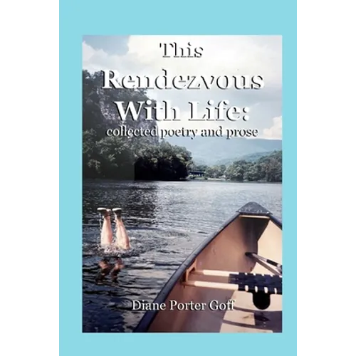 This Rendezvous With Life: collected poetry and prose