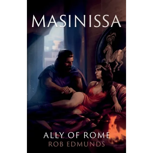 Masinissa: Ally of Rome