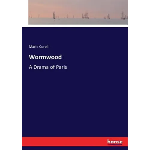 Wormwood: A Drama of Paris