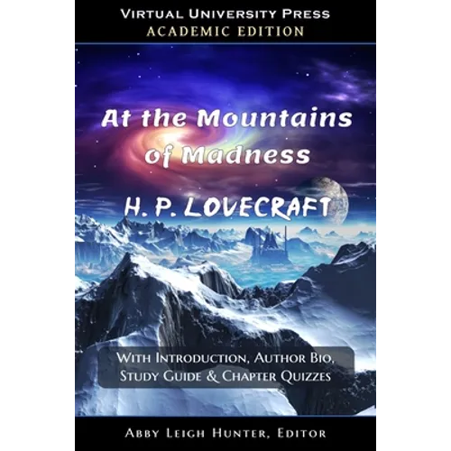 At the Mountains of Madness (Academic Edition): With Introduction, Author Bio, Study Guide & Chapter Quizzes