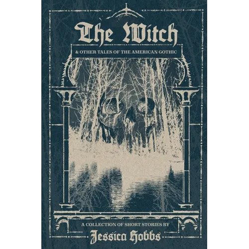 The Witch and Other Tales of the American Gothic