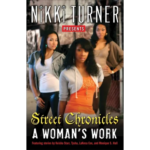 A Woman's Work: Street Chronicles: Stories