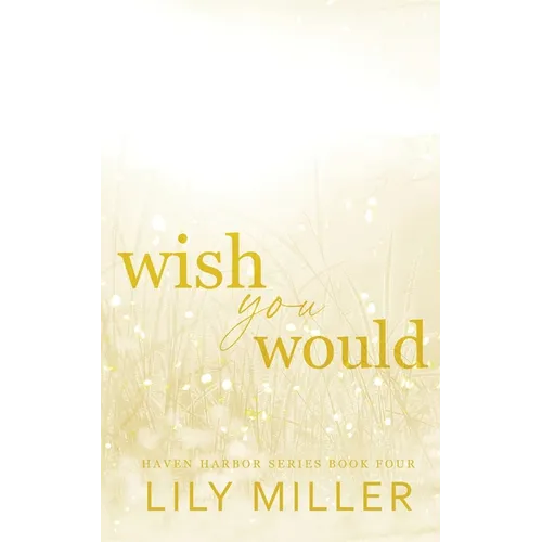 Wish You Would: A small-town surprise pregnancy, spicy romance