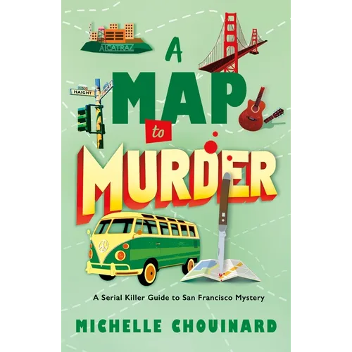A Map to Murder: A Serial Killer Guide to San Francisco Mystery