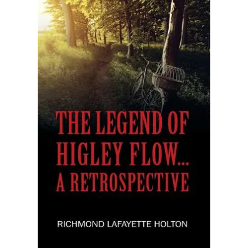 The Legend of Higley Flow...: A Retrospective