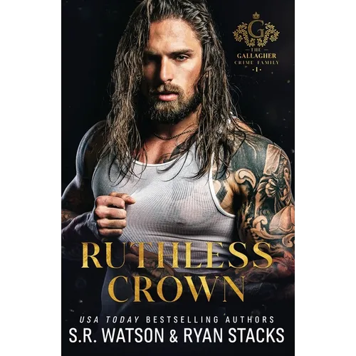 Ruthless Crown: An Arranged Marriage Dark Mafia Romance (The Gallagher Crime Family Book 1)