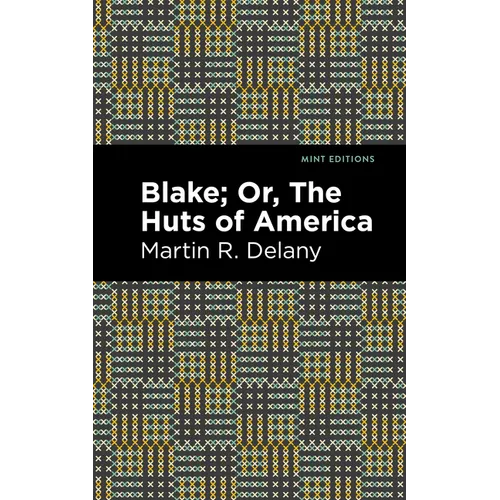 Blake; Or, the Huts of America