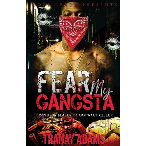Fear My Gangsta: From Drug Dealer To Contract Killer