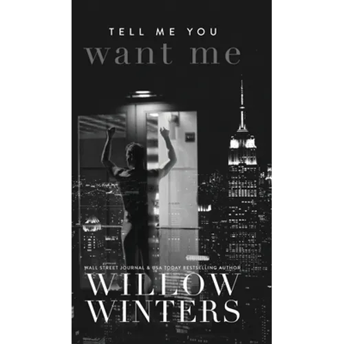 Tell Me You Want Me