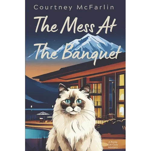 The Mess at the Banquet: A Razzy Cat Cozy Mystery #5