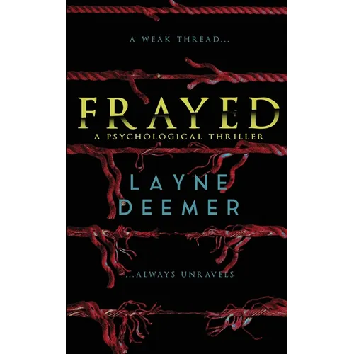 Frayed: a psychological thriller