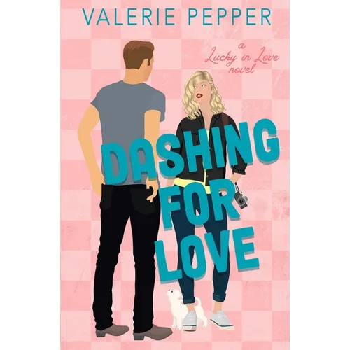 Dashing for Love: A Small Town Sister's Best Friend Romantic Comedy