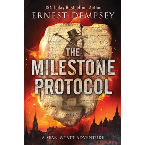 The Milestone Protocol: A Sean Wyatt Adventure